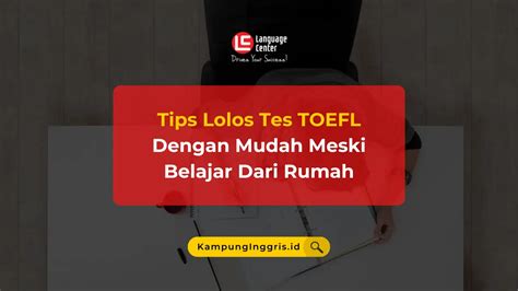 Tips Lolos Tes TOEFL Dengan Mudah Meski Belajar Dari Rumah