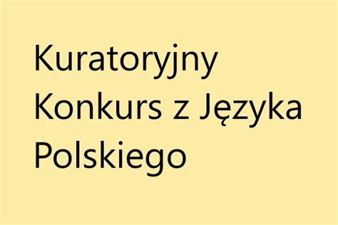 Kuratoryjny Konkurs z Języka Polskiego Szkoła Podstawowa nr 17 im