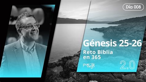 Génesis 25 26 Reto Biblia en 365 2 0 Día 8 Pastor