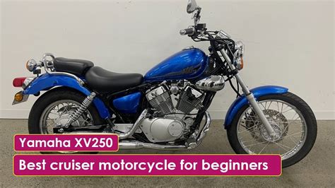 Yamaha XV250 Best Cruiser Motorcycle For Beginners YouTube