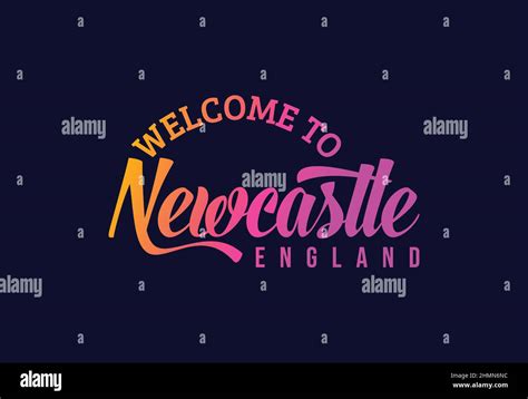 Welcome To Newcastle England Word Text Creative Font Design Illustration Welcome Sign Stock