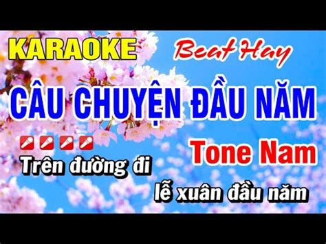 2023 Karaoke Câu Chuyện Đầu Năm Beat Hay Tone Nam Gm Nhạc Xuân