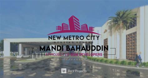 New Metro City Mandi Bahauddin Ireal Projects