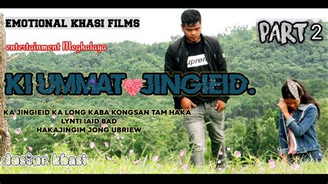 KI UMMAT JINGIEID Part 2 Khasi Film Ka Jingim YouTube