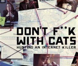 Don T F K With Cats Un Tueur Trop Viral S Rie