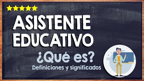 Qué es un asistente educativo y qué servicio debe dar Diferentes