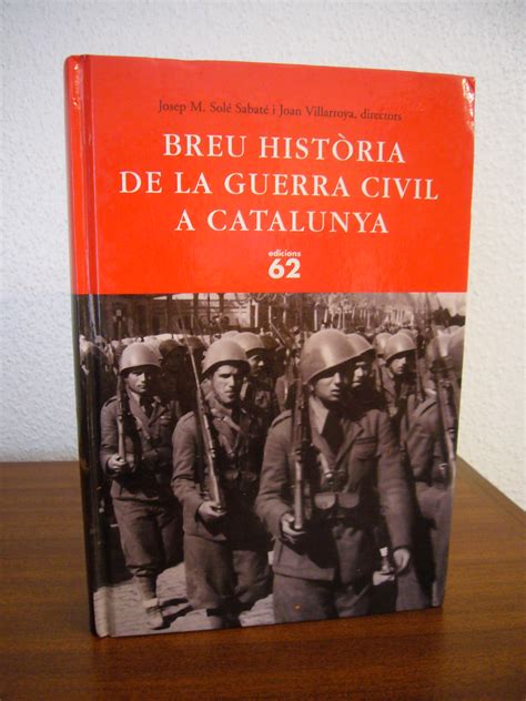 BREU HISTÒRIA DE LA GUERRA CIVIL A CATALUNYA by JOSEP M SOLÉ I SABATÉ