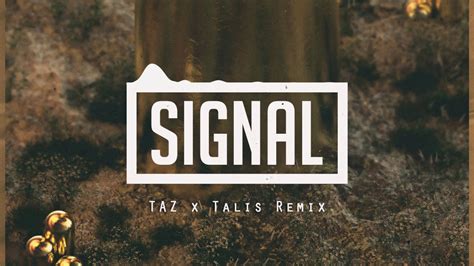 Cymatics Signal TAZ X Talis Remix YouTube