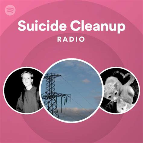 Suicide Cleanup Radio Playlist By Spotify Spotify