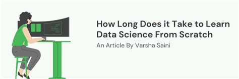 How Long Does It Take To Learn Data Science From Scratch Varsha Saini