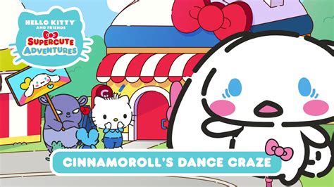 Cinnamorolls Dance Craze Hello Kitty And Friends Supercute