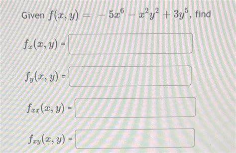 Solved Given F X Y −5x6−x2y2 3y5 Fx X Y Fy X Y