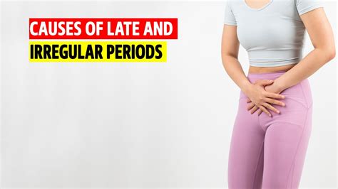 What Causes Late And Irregular Periods Youtube