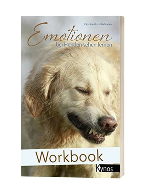 Emotionen bei Hunden sehen lernen Workbook von Katja Krauß Gabi Maue