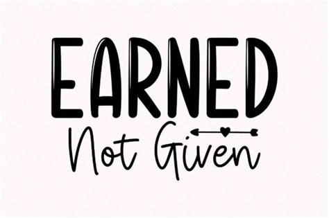 Earned Not Given Graphic By Retro · Creative Fabrica