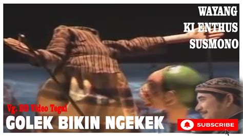 Wayang Golek Asli Tegal Bikin Ngekek Ki Enthus Susmono Youtube