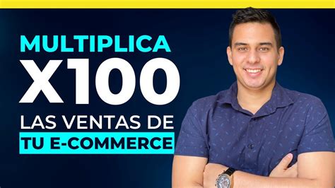 Clase 1 Como Aumentar Tus Ventas X100 En Tu E Commerce Conoce