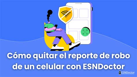 Cómo quitar el reporte de robo de un celular en línea