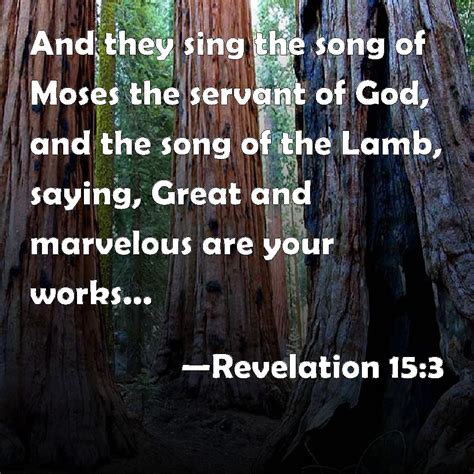 Revelation And They Sing The Song Of Moses The Servant Of God And