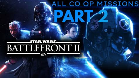 Star Wars Battlefront 2 All Co Op Missions Gameplay Stream Part 2 Pew Pew With The Homies Youtube