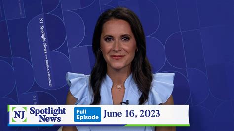 Nj Spotlight News June 16 2023 Video Nj Spotlight News