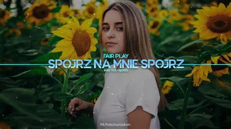 Fair Play Sp Jrz Na Mnie Sp Jrz Matyou Remix Disco Polo Eu