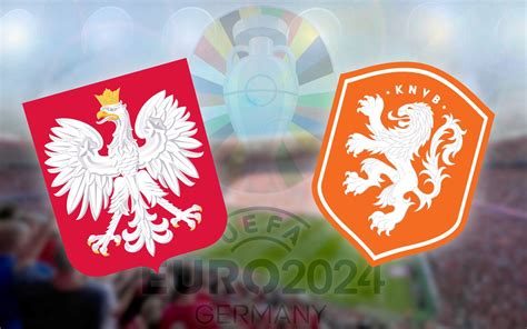 Poland Vs Netherlands Euro Prediction Kick Off Time Tv Live