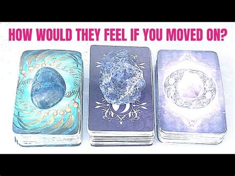 Pick A Card How Would Your Person Really Feel If You Moved On From