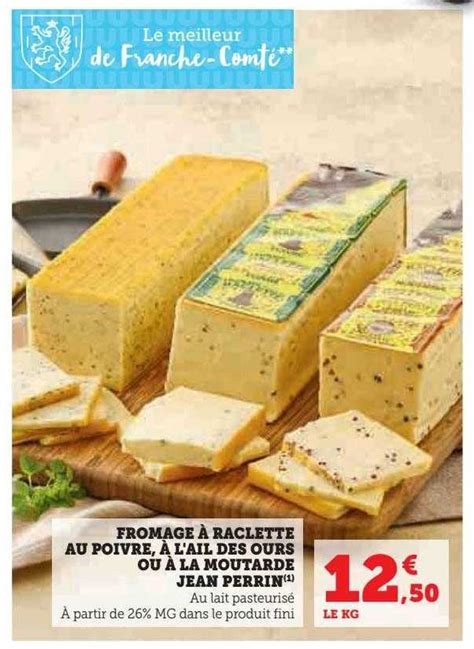 Promo Fromage Raclette Au Poivre L Ail Des Ours Ou La Moutarde