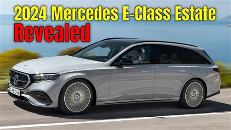 2024 Mercedes E Class Estate Wagon Revealed Youtube