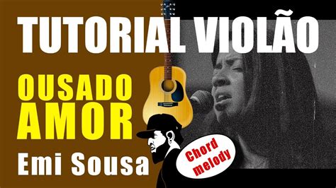 Como Tocar Ousado Amor Reckless Love Emi Sousa Fhop Tutorial De Violão Youtube