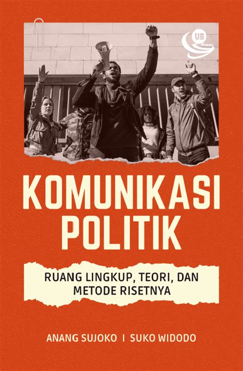 Buku Baru Komunikasi Politik Ruang Lingkup Teori Dan Metode