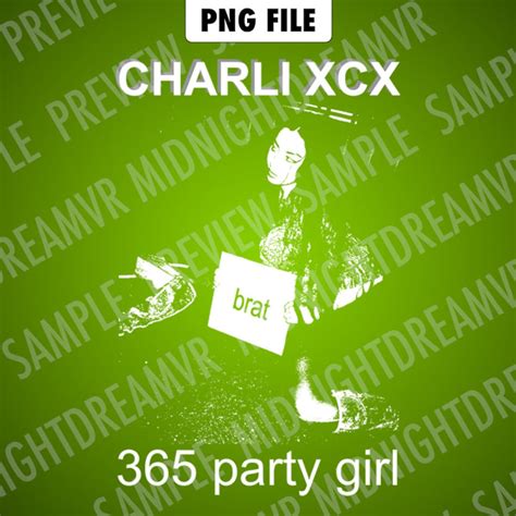 Charli Xcx Png Charlie Xcx Brat Png 365 Party Girl Bumpin That Png W