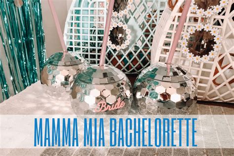 Mamma Mia Party- How to throw the perfect bachelorette party! - By Natalie Christina