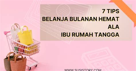 tips belanja bulanan hemat ala ibu rumah tangga cerita ibu rumah tangga