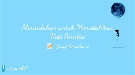 Merindukan Untuk Mematahkan Hati Sendiri Yusuf Hamdhani