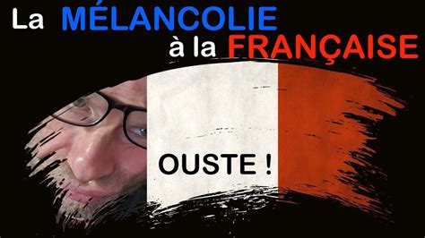 LA MÉLANCOLIE À LA FRANÇAISE introduction HD 1080p YouTube