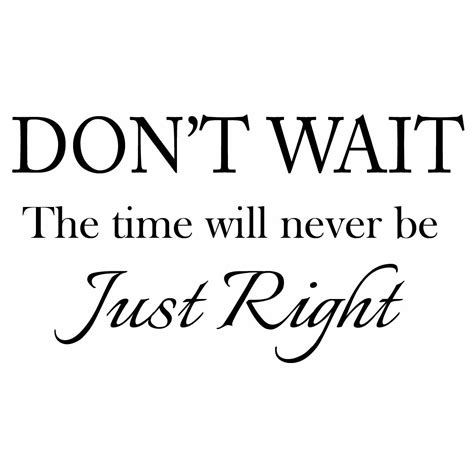 Winston Porter Dont Wait The Time Will Never Be Just Right