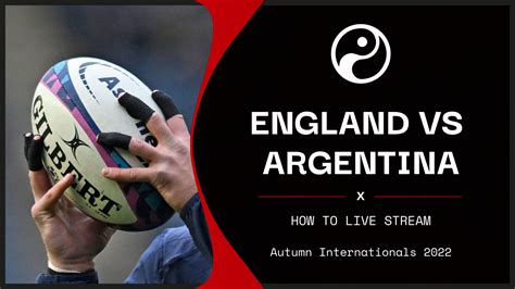 England Vs Argentina Rugby Live Stream Watch The Autumn International