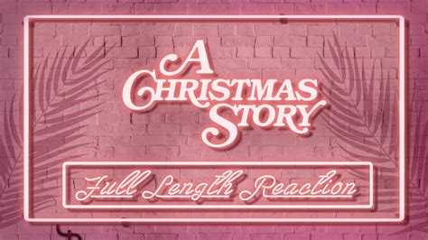 A Christmas Story Full Length Reaction By Addie Counts From