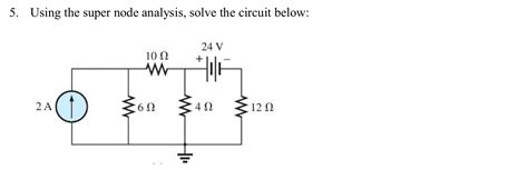 Solved Using The Super Node Analysis Solve The Circuit Chegg