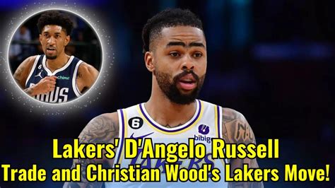 Lakers D Angelo Russell Trade And Christian Wood S Lakers Move Los