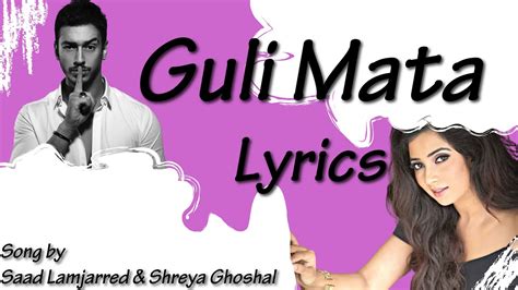 Saad Lamjarred And Shreya Ghoshal Guli Mata Lyrics Youtube