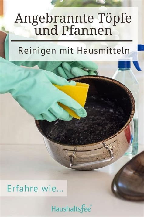 Angebrannte T Pfe Und Pfannen Reinigen Hausmittel Je Nach Material