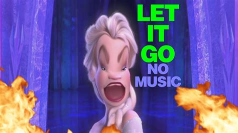 Let It Go Without Music Youtube