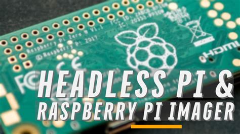 A Look At The Raspberry Pi Imager Boot In Headless Mode Easy