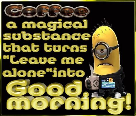 20 Awesome Good Morning Minion Quotes That You Will Love Good Morning Minions Funny Good