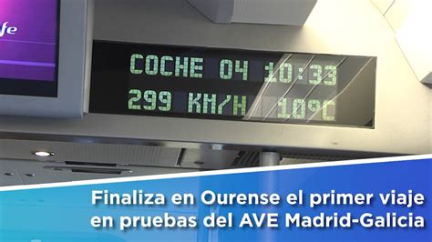 Finaliza En Ourense El Primer Viaje En Pruebas Del Ave Madrid Galicia