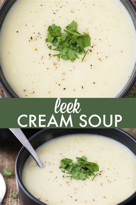 Leek Cream Soup Smooth Creamy And Full Of Delicious Flavour Cream