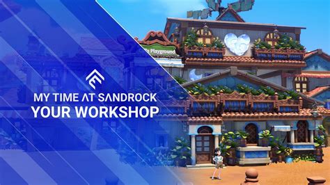 My Time At Sandrock Your Workshop Youtube